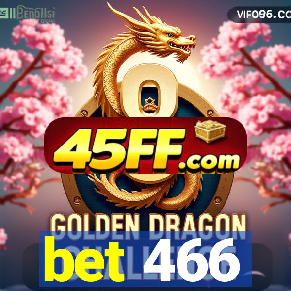 bet 466